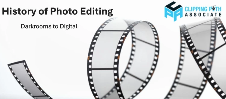 History of Photo Editing: From Darkrooms to Digital